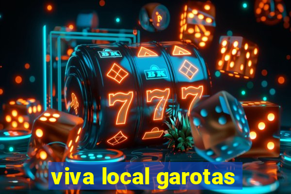 viva local garotas